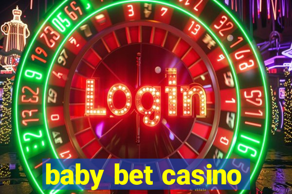 baby bet casino